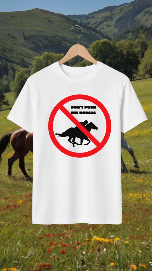 Don’t push the horses